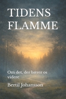 TIDENS FLAMME: Om det, der bærer os videre (Danish Edition) B0GY83ZVS9 Book Cover