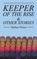 Keeper of the Rise: & Other Stories 1546218890 Book Cover
