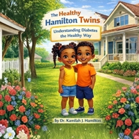 The Healthy Hamilton Twins: Understanding Diabetes the Healthy Way B0GQSCCL34 Book Cover
