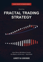 Mastering Fractal Trading Strategy: Chaos Theory, Bill Williams' Fractals, the Alligator, and the Gator — Made Simple B0H9JM89ZZ Book Cover