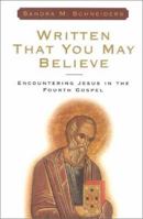Written that You May Believe, Revised and Expanded: Encountering Jesus in the Fourth Gospel
