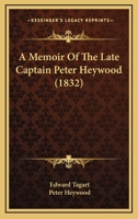 A Memoir Of The Late Captain Peter Heywood 1165927799 Book Cover