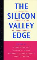 The Silicon Valley Edge: A Habitat for Innovation and Entrepreneurship (Stanford Business Books) 0804740623 Book Cover