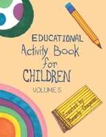 Educational Activity Book for Children Volume 5 1489737219 Book Cover
