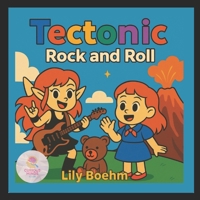 Tectonic: Rock and Roll (The Curious Minds Club) B0FHKKQ1QQ Book Cover