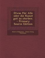 Etwas f�r Alle oder die Kunst gut zu sterben. 1017222320 Book Cover