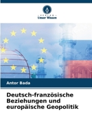 Deutsch-französische Beziehungen und europäische Geopolitik (German Edition) 620705038X Book Cover