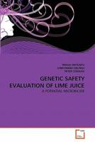 GENETIC SAFETY EVALUATION OF LIME JUICE: A POTENTIAL MICROBICIDE 3639330536 Book Cover