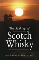 The Making of Scotch Whisky: A History of the Scotch Whiskey Distilling Industry 1841950106 Book Cover