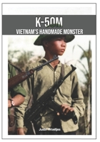 K-50M: Vietnam's handmade monster B0C51TYZF9 Book Cover