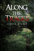 Along the Tracks 1664117326 Book Cover