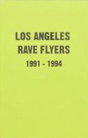 LA Rave Flyers 1991-1994 1913316025 Book Cover
