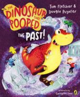 The Dinosaur That Pooped the Past! 1782951784 Book Cover