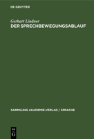Der Sprechbewegungsablauf: Eine Phonetische Studie Des Deutschen 3112533895 Book Cover