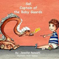 Sal, Captain of the Baby Guards 1493609343 Book Cover