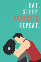 Eat. Sleep. Crossfit. Repeat | Notebook: Crossfit gifts for men and women | Lined notebook/journal/logbook 1672033438 Book Cover