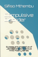 Compulsive Disorder: Subsequent imperative of Jackson’s subconscious mind. Poetry series. 1703543734 Book Cover