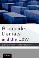 Genocide Denials and the Law 0199738920 Book Cover
