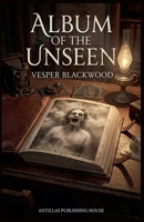 Album of the Unseen B0GJRDVQK8 Book Cover