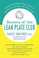 Secrets of the Lean Plate Club: A Simple Step-by-Step Program to Help You Shed Pounds and Keep Them Off for Good 0312339186 Book Cover