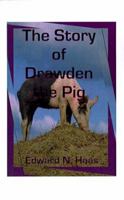 The Story of Drawden the Pig 1585002615 Book Cover