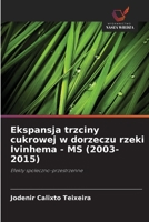 Ekspansja trzciny cukrowej w dorzeczu rzeki Ivinhema - MS (2003-2015) (Polish Edition) 6208595258 Book Cover