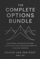 The Complete Options Bundle: Iron Condor, Butterfly, and Gamma Scalping: Advanced Options Strategies for Consistent Profits and Risk Control B0FPGMH33D Book Cover