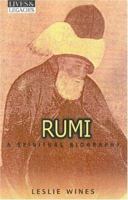 Rumi: A Spiritual Biography (Lives & Legacies) 0824523520 Book Cover