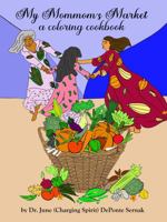My Mommom's Market: A Coloring Cookbook B0CGWPF61D Book Cover