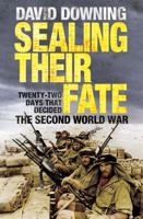 Sealing Their Fate: The Twenty-two Days That Decided World War II 0306816202 Book Cover