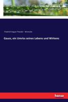 Gauss, Ein Umriss Seines Lebens Und Wirkens 3337362842 Book Cover