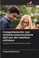 Comportamento non verbale/comunicazione dell'uso del telefono cellulare (Italian Edition) 620839838X Book Cover