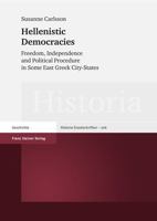 Hellenistic Democracies: Freedom, Independence and Political Procedure in Some East Greek City-States 351509265X Book Cover