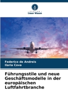 Führungsstile und neue Geschäftsmodelle in der europäischen Luftfahrtbranche 6204513907 Book Cover