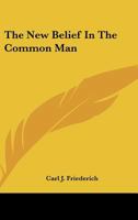 The New Belief in the Common Man 1014434688 Book Cover