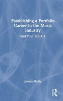 Establishing a Portfolio Career in the Music Industry: Find Your B.E.A.T. 1041224184 Book Cover