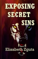 Exposing Secret Sins: (curses & Secrets Book Two) 0989494667 Book Cover