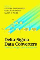 Delta-Sigma Data Converters: Theory, Design, and  Simulation