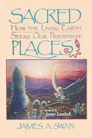 Sacred Places: How the Living Earth Seeks Our Friendship 0939680661 Book Cover