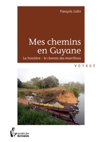 Mes chemins en Guyane (French Edition) 2342031513 Book Cover
