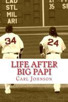 Life After Big Papi 1978111665 Book Cover