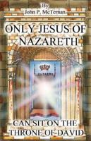 Only Jesus of Nazareth 1597813001 Book Cover