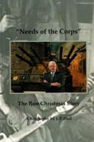 Needs of the Corps -- The Ron Christmas Story 0870129317 Book Cover