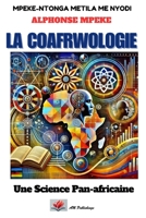 COAFRWOLOGIE: UNE SCIENCE PANAFRICAINE: UNE SCIENCE PANAFRICAINE (French Edition) 1068380268 Book Cover