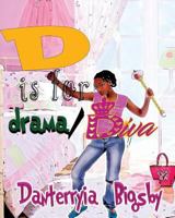 D is for Drama/Diva 1545063109 Book Cover