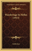 Wandertage In Hellas (1913) 1120953650 Book Cover