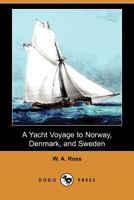 A Yacht Voyage to Norway, Denmark and Sweden 1241119872 Book Cover