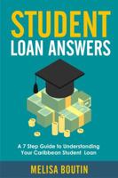 Student Loan Answers: A 7-Step Guide To Understanding Your Caribbean Student Loan 0692920358 Book Cover