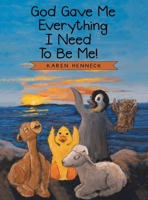 God Gave Me Everything I Need to Be Me! 1480896837 Book Cover