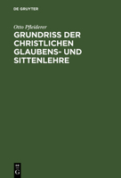 Grundriss Der Christlichen Glaubens- Und Sittenlehre 0270394370 Book Cover